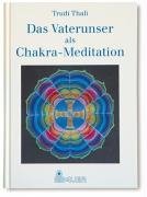 Das Vaterunser als Chakra-Meditation