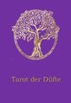 Tarot der Düfte - Lebenshilfe mit Düften