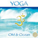 Yoga OM & Ocean [Box mit 2 CDs]