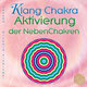 KLANG CHAKRA AKTIVIERUNG DER NEBENCHAKREN