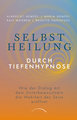 Selbstheilung durch Tiefenhypnose