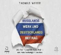 Russlands Werk und Deutschlands Beitrag