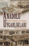 Anadolu Uygarliklari;Kültür, Mimari ve Yasam