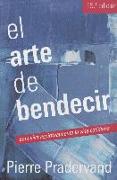 El arte de bendecir, para vivir espiritualmente la vida cotidiana