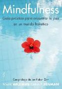 Mindfulness : guía práctica : para encontrar la paz en un mundo frenético